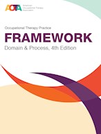 The Occupational Therapy Practice Framework Domain and Process 4th Edition