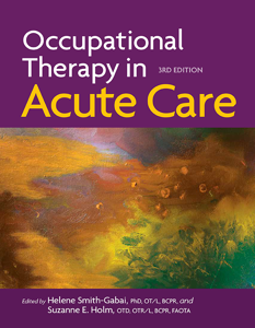 Occupational Therapy in Acute Care, 3rd Edition